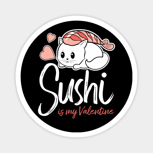 Sushi is my Valentine funny saying with cute sushi illustration perfect gift idea for sushi lover and valentine's day Magnet by star trek fanart and more